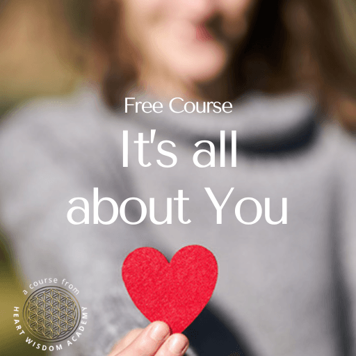 It´s All About You - a free mini course from Heart Wisdom Academy
